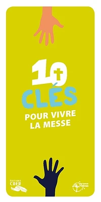 10 clés pour vivre la messe