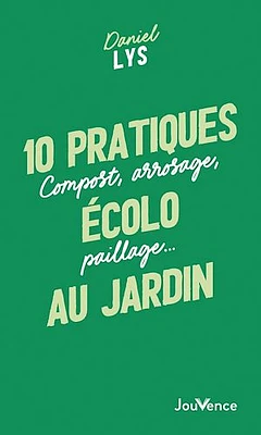 10 pratiques écolo au jardin : compost, arrosage, paillage...