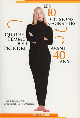 10 décisions gagnantes qu'une femme doit prendre avant 40 ans