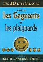 10 différences entre gagnants et plaignards