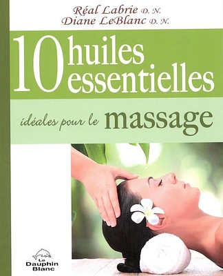 10 huiles essentielles idéales pour le massage