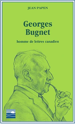 Georges Bugnet: homme de lettres canadien