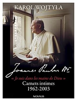 « Je suis dans les mains de Dieu » : carnets intimes, 1962-2003