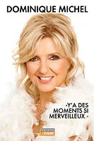 « Y'a des moments si merveilleux... » : autobiographie