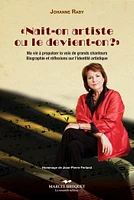 « Nait-on artiste ou le devient-on ?»