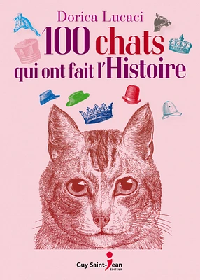 100 chats qui ont fait l'histoire