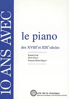 10 ans avec le piano des XVIIIe et XIXe siècles