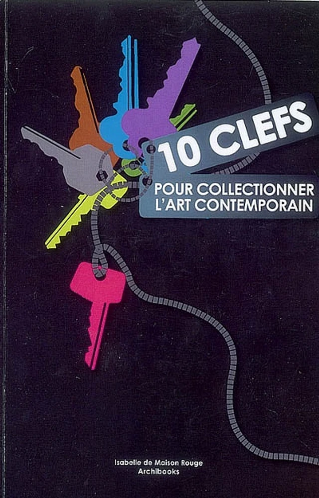 10 clefs pour collectionner l'art contemporain