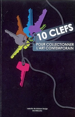 10 clefs pour collectionner l'art contemporain