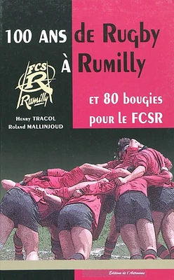 100 ans de rugby à Rumilly et 80 bougies pour le FCSR