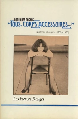 « Tous, corps accessoires… » : (poèmes et proses,  1969-1973)