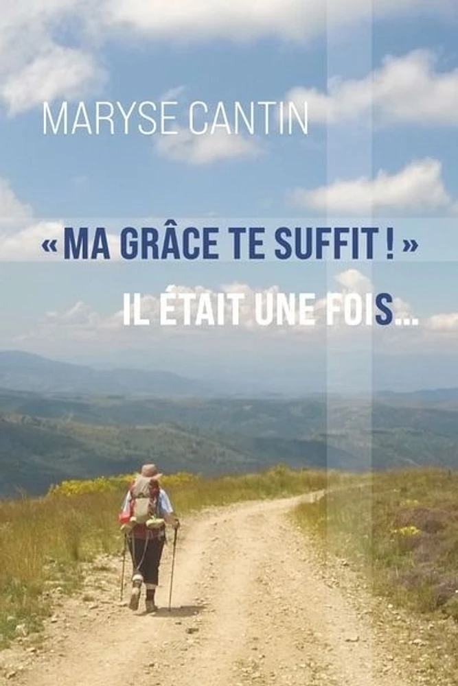 « Ma grâce te suffit ! » Il était une fois