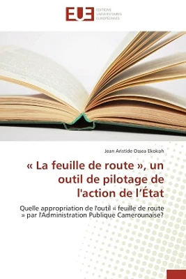 « La feuille de route », un outil de pilotage de l'action de l'Etat : Quelle appropriation de l'outil « feuille de route » par l'Administration Publique Camerounaise ?