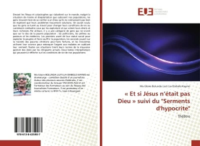 « Et si Jesus n'etait pas Dieu » suivi du "Serments d'hypocrite" : Théâtre