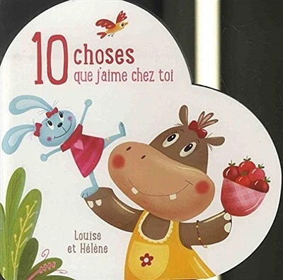 10 choses que j'aime chez toi : Louise et Hélène