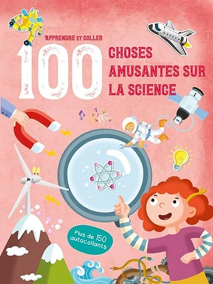 100 choses amusantes sur la science : apprendre et coller