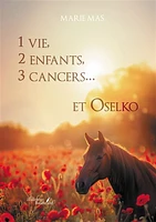 1 vie, 2 enfants, 3 cancers... et Oselko