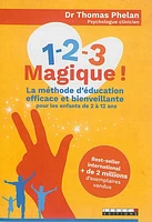 1, 2, 3 magique ! : la méthode d'éducation efficace et bienveillante