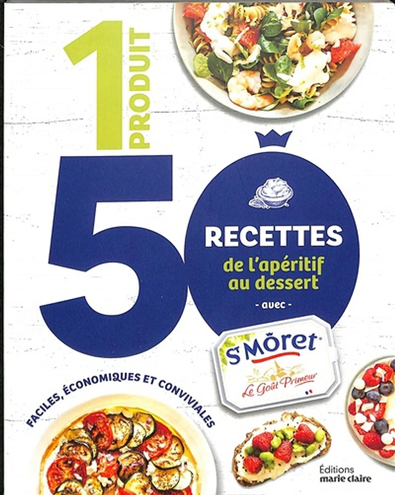 1 produit, 50 recettes, de l'apéro au dessert : avec St Môret