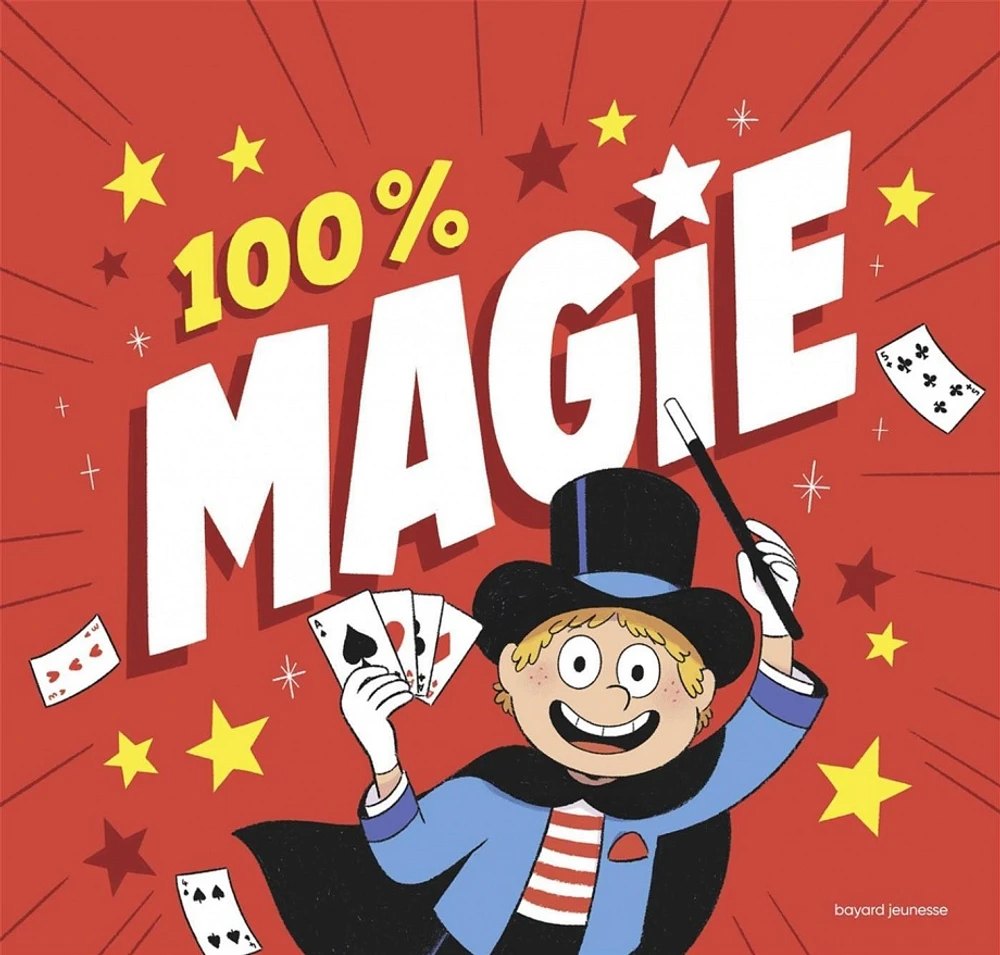 100 % magie : 20 tours expliqués pas à pas