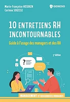 10 entretiens RH incontournables : guide à l'usage des managers et des RH