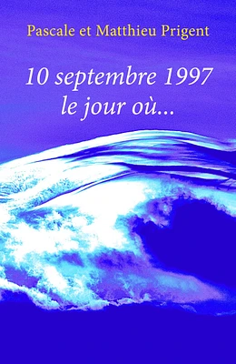 10 septembre 1997, le jour où...