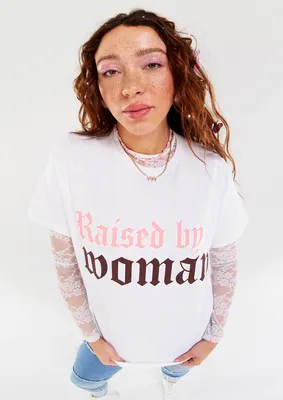 Raised By A Woman Graphic Tee