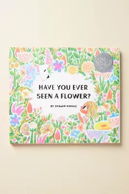 Have You Ever Seen a Flower?