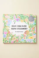 Have You Ever Seen a Flower?