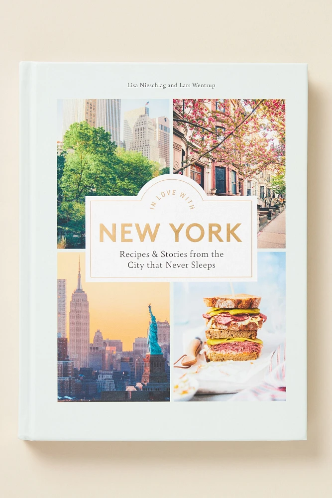 In Love with New York: Recipes and Stories from the City that Never Sleeps