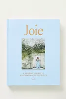 Joie: A Parisian's Guide to Celebrating the Good Life