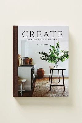 Create: At Home With Old & New