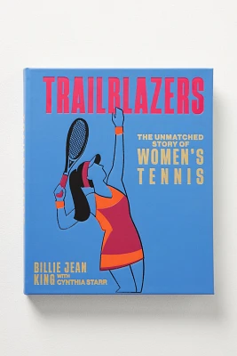 Trailblazers: The Unmatched Story of Women's Tennis: Leather-Bound Edition