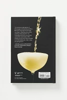 Sparkling: Champagne and Sparkling Cocktails for Any Occasion