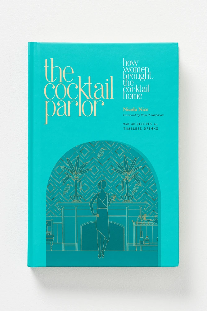 The Cocktail Parlor: How Women Brought the Cocktail Home