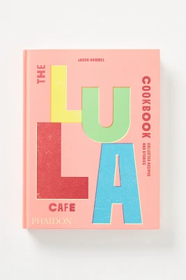 The Lula Cafe Cookbook