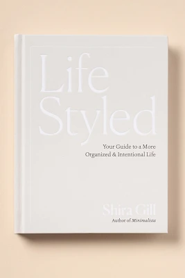 Life Styled: Your Guide to a More Organized & Intentional Life