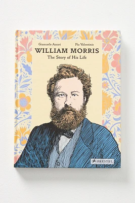 William Morris: The Story of His Life