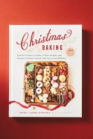 Christmas Baking: Festive Cookies, Candies, Cakes, Breads, and Snacks to Bring Comfort and Joy to Your Holiday