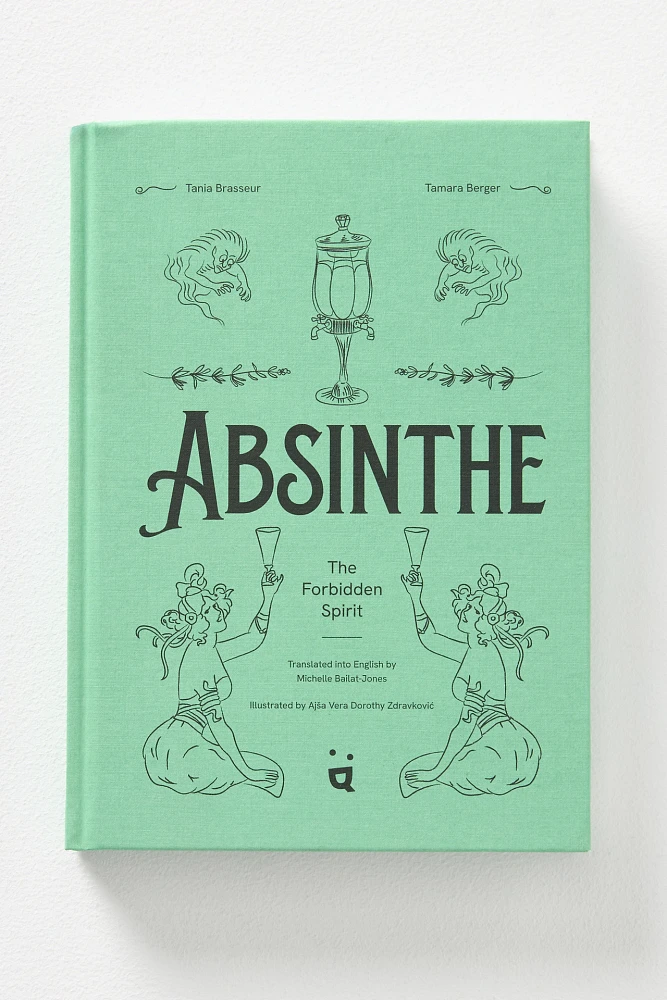 Absinthe: The Forbidden Spirit 