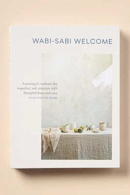 Wabi-Sabi Welcome: Learning to Embrace the Imperfect and Entertain with Thoughtfulness and Ease