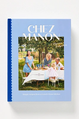 Chez Manon: Simple Recipes from a French Home Kitchen