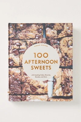 100 Afternoon Sweets: With Snacking Cakes, Brownies, Blondies, and More Hardcover Dessert Cookbook