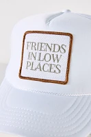 Friday Feelin Friends Low Places Trucker Hat