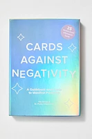 Cards Against Negativity: A Guidebook and Cards to Manifest Positivity