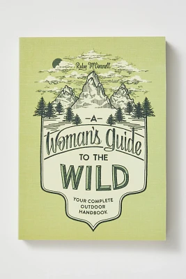 A Woman's Guide To The Wild