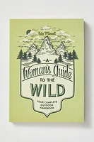 A Woman's Guide To The Wild