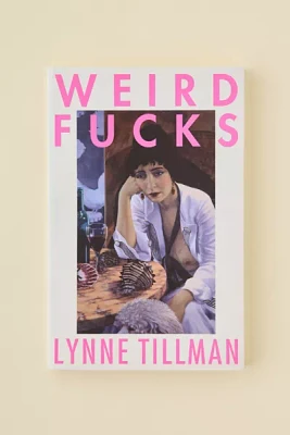 Weird F**** By Lynne Tillman