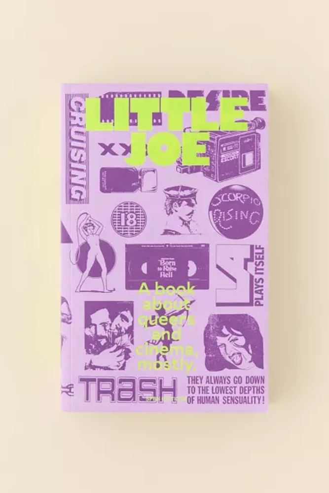 Little Joe: A Book About Queers And Cinema Mostly By Sam Ashby