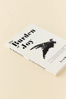 The Burden Of Joy By Lexi Kent-Monning